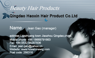Qingdao Haoxin Hair Product Co.Ltd;Jean Gao (manager);Address:Ligezhuang town Jiaozhou Q...